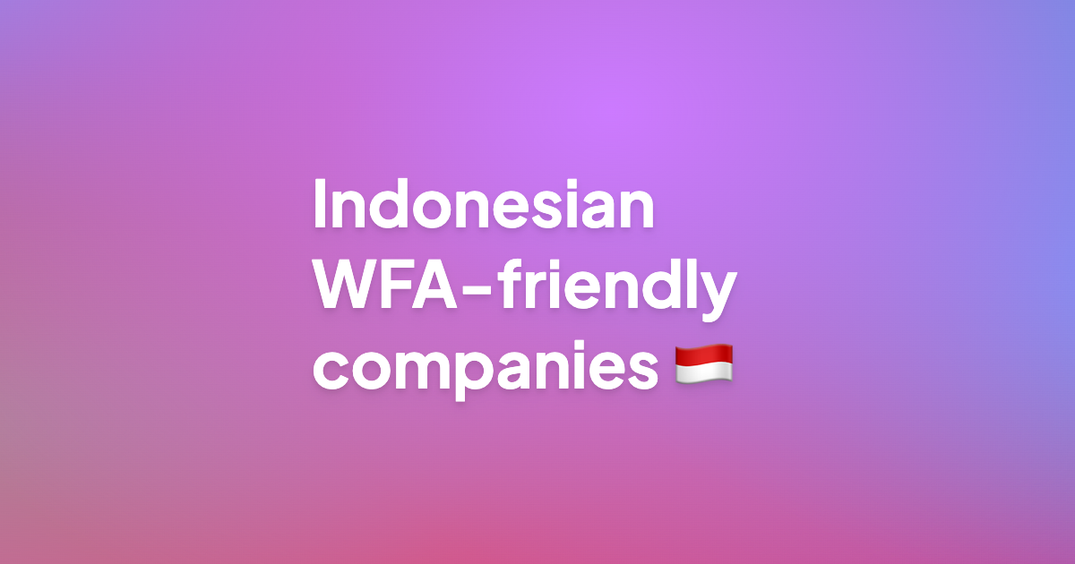 Indonesian remote-friendly companies 🇮🇩
